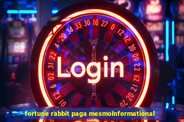 fortune rabbit paga mesmoInformational